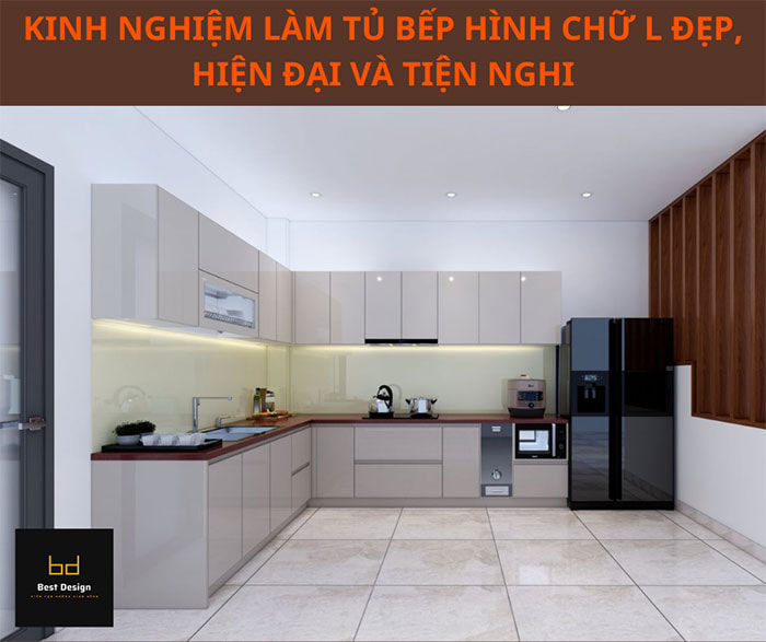 Kinh nghiệm làm tủ bếp hình chữ L đẹp, hiện đại và tiện nghi nhất