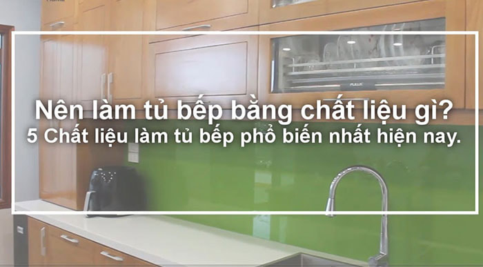 Nên làm tủ bếp bằng chất liệu gì?