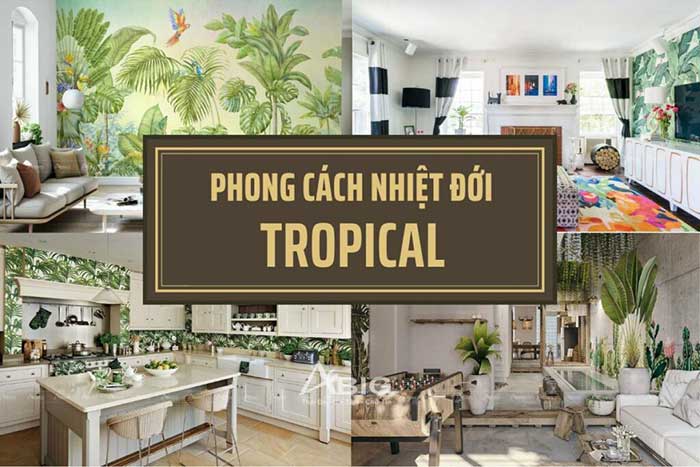 Tìm hiểu phong cách Tropical trong thiết kế nội thất