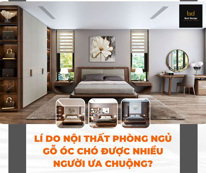 Lí do nội thất phòng ngủ gỗ óc chó được nhiều người ưa chuộng?