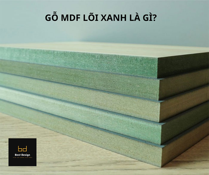 Gỗ MDF lõi xanh là gì?