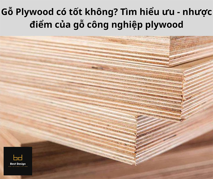 Gỗ Plywood có tốt không?