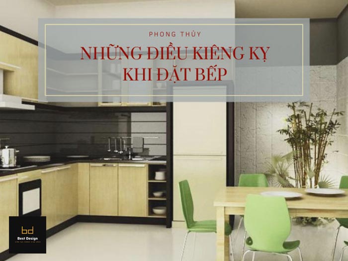 Những điều kiêng ky khi đặt hướng bếp