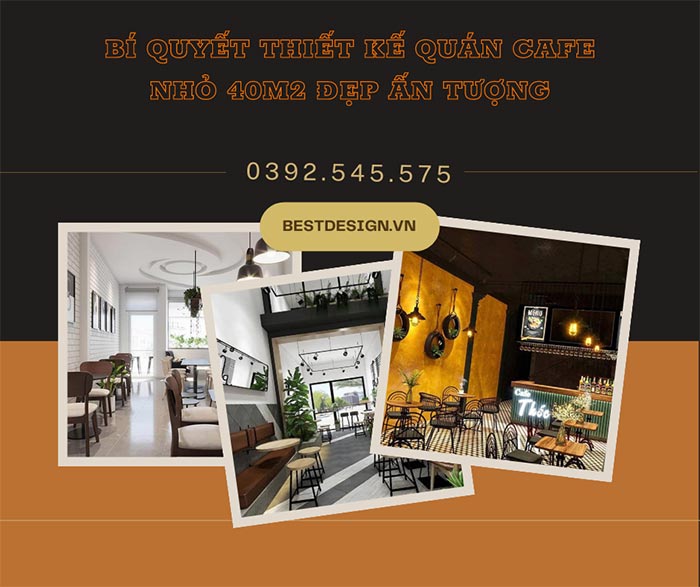 Bí quyết thiết kế quán cafe nhỏ 40m2 đẹp ấn tượng