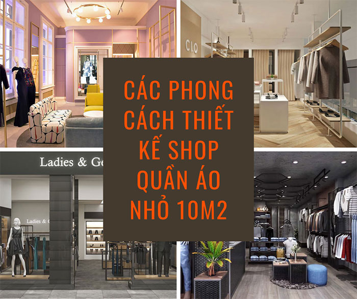 Các phong cách thiết kế shop quần áo nhỏ 10m2