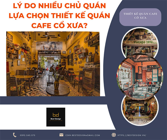 Lý do nhiều chủ quán lựa chọn thiết kế quán cafe cổ xưa?