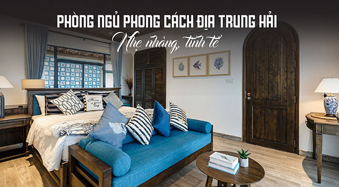 Phòng ngủ phong cách Địa Trung Hải nhẹ nhàng và tinh tế