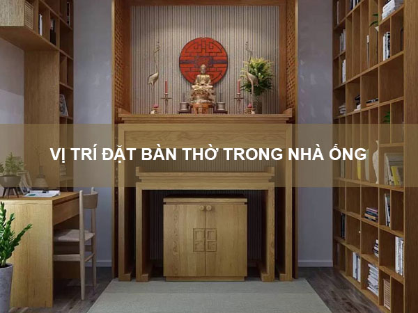 Vị trí đặt bàn thờ trong phòng khách nhà ống