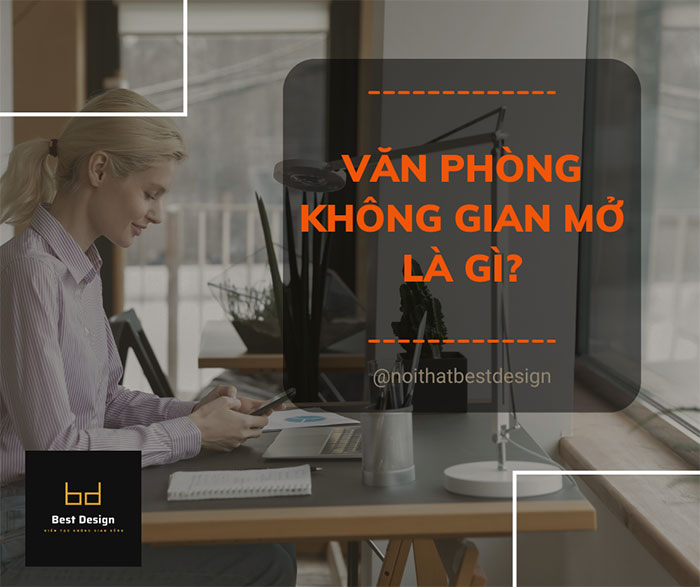 Văn phòng không gian mở là gì?