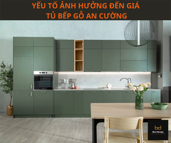 Những yếu tố ảnh hưởng đến giá tủ bếp gỗ An Cường